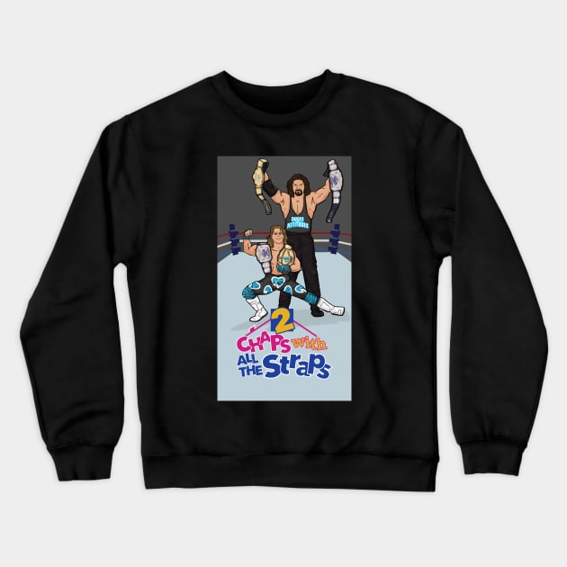 2 Chaps with All the Straps! Crewneck Sweatshirt by New WWF Generation